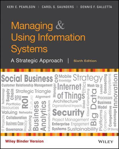 Managing and Using Information Systems: A Strategic Approach