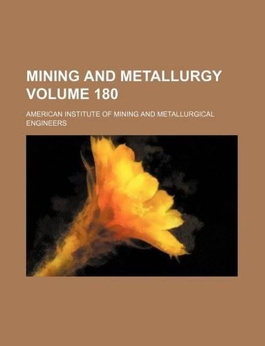 Mining and Metallurgy Volume 180