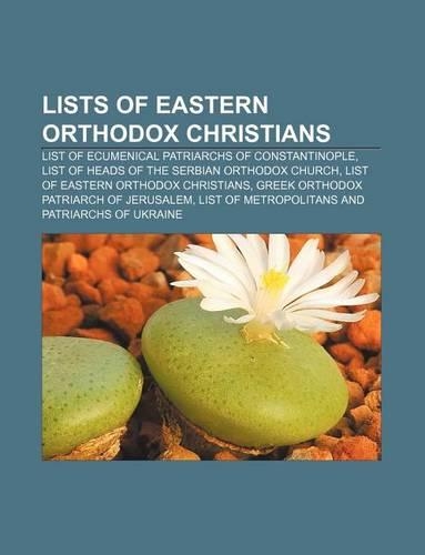 Lists of Eastern Orthodox Christians: List of Ecumenical Patriarchs of Constantinople, List of Heads of the Serbian Orthodox Church(English)