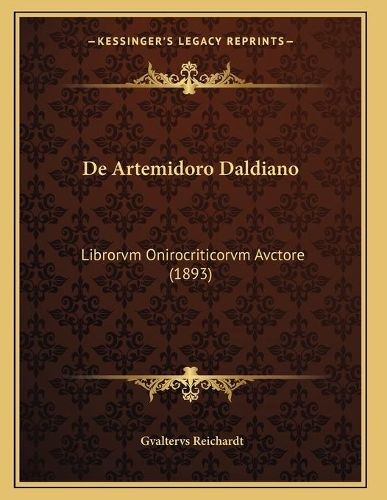 De Artemidoro Daldiano: Librorvm Onirocriticorvm Avctore (1893)(Latin)