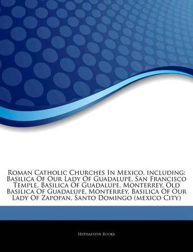 Articles on Roman Catholic Churches in Mexico, Including