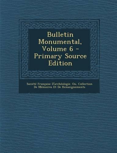 Bulletin Monumental, Volume 6: (French)