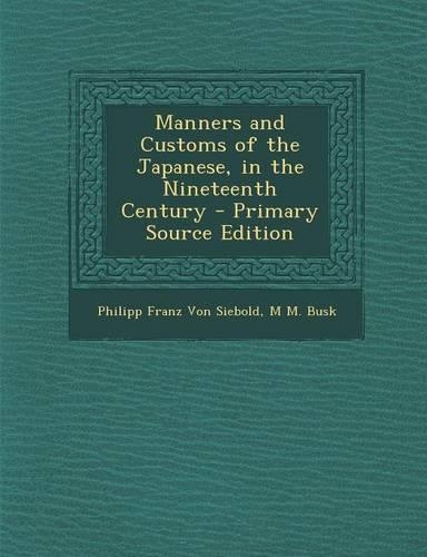 Manners and Customs of the Japanese, in the Nineteenth Century