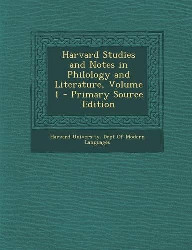 Harvard Studies and Notes in Philology and Literature, Volume 1