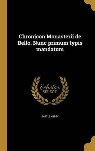 Chronicon Monasterii de Bello. Nunc primum typis mandatum