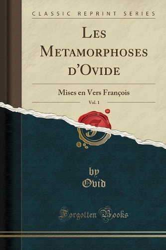 Les Metamorphoses d'Ovide, Vol. 1