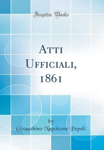 Atti Ufficiali, 1861 (Classic Reprint)