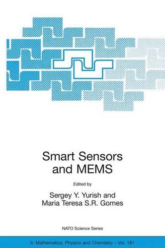 Smart Sensors and MEMS: Proceedings of the NATO Adavanced Study Institute on Smart Sensors and MEMS, Povoa de Varzim, Portugal  8 - 19 September 2003(181 NATO Science Series II: Mathematics, Physics and Chemistry)