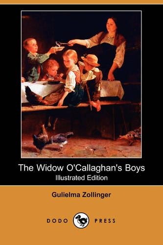 The Widow O'Callaghan's Boys (Illustrated Edition) (Dodo Press)