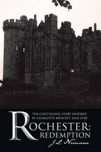 Rochester: Redemption: The Continuing Story Inspired by Charlotte Bronte's 'Jane Eyre'