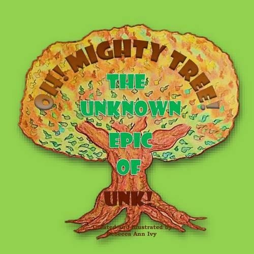 Oh! Mighty Tree! - The Unknown Epic of Unk!