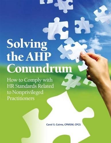 Solving the Ahp Conundrum: How to Comply with HR Standards Related to Nonprivileged Practitioners