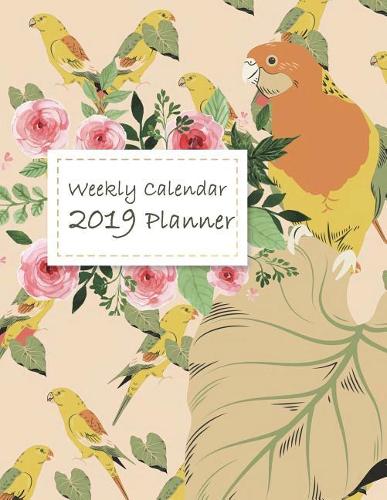 Weekly Calendar 2019 Planner: Weekly View Planners (Calendars, Planners & Personal Organizers) Daily journal Planner, 12 Months Calendar, schedule planner,12 Month, January 2019 