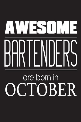 Awesome Bartenders Are Born In October