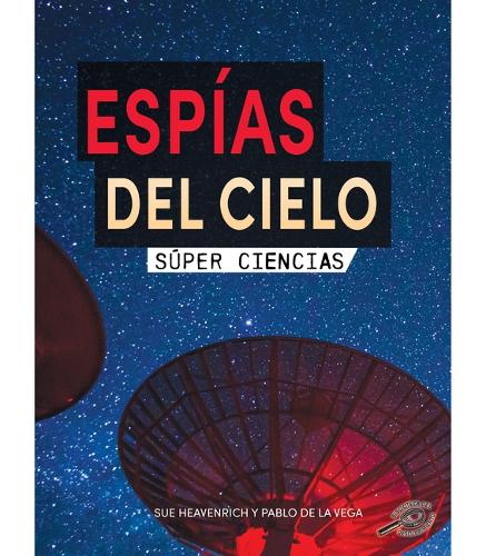 Espías del Cielo: Sky Spies(Súper Ciencias)