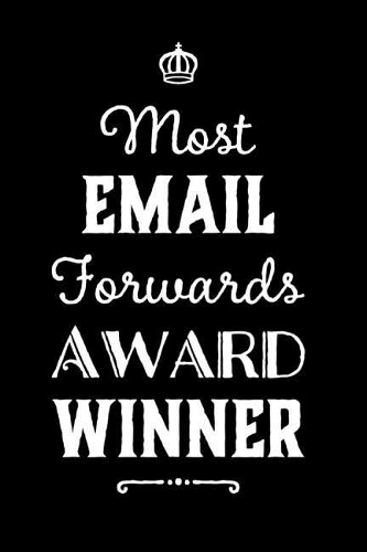 Most Email Forwards Award Winner: 110-Page Blank Lined Journal Funny Office Award Great for Coworker, Boss, Manager, Employee Gag Gift Idea