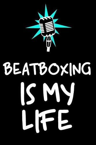 Beatboxing Is My Life