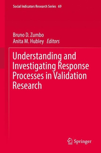 Understanding and Investigating Response Processes in Validation Research: (69 Social Indicators Research Series)