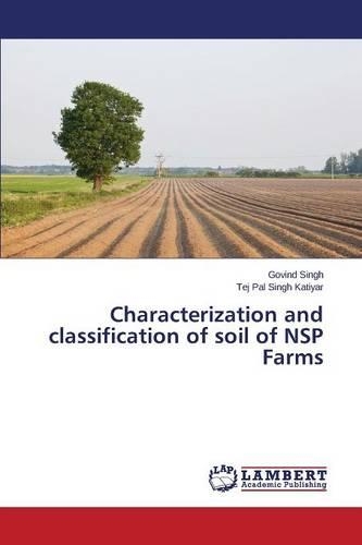 Characterization and classification of soil of NSP Farms: (English)