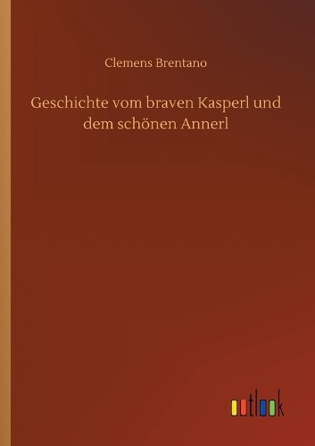 Geschichte vom braven Kasperl und dem schönen Annerl