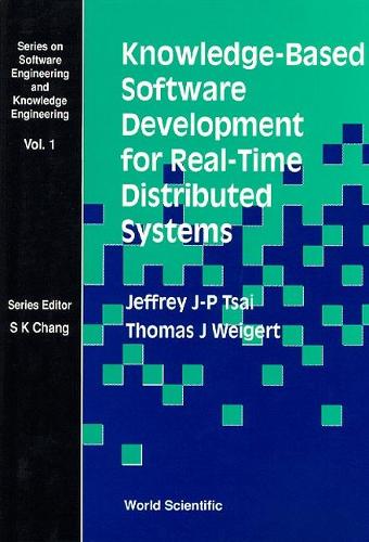 Knowledge-based Software Development For Real-time Distributed Systems: (1 Series On Software Engineering And Knowledge Engineering)