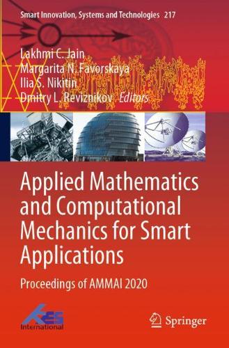 Applied Mathematics and Computational Mechanics for Smart Applications: Proceedings of AMMAI 2020(217 Smart Innovation, Systems and Technologies)