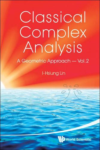 Classical Complex Analysis: A Geometric Approach (Volume 2): A Geometric Approach(English)