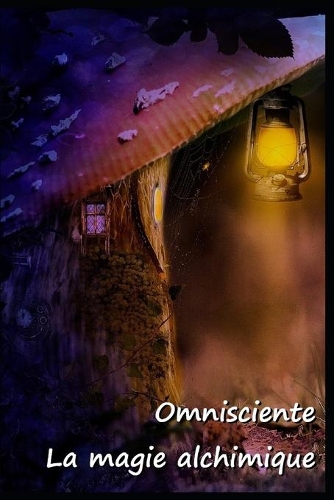 Omnisciente: La magie alchimique