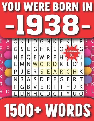 You Were Born In 1938: Wordsearch Puzzle Book For Adults And Seniors-Large Print 80 Puzzles With Solutions
