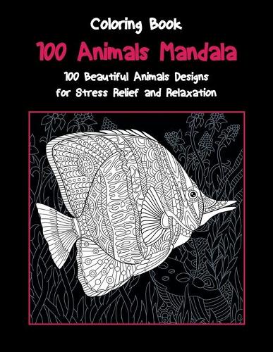 100 Animals Mandala - Coloring Book - 100 Beautiful Animals Designs for Stress Relief and Relaxation