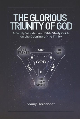 The Glorious Triunity of God