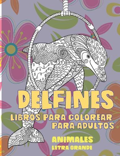 Libros para colorear para adultos - Letra grande - Animales - Delfines