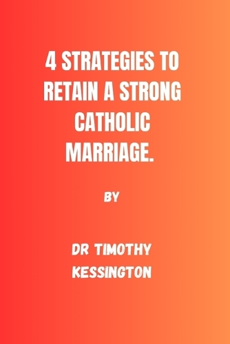 4 Strategies to Retain a Strong Catholic Marriage