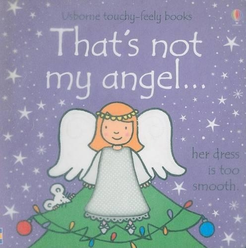 That's Not My Angel: (Usborne Touchy-Feely Board Books)