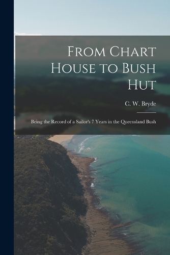 From Chart House to Bush Hut