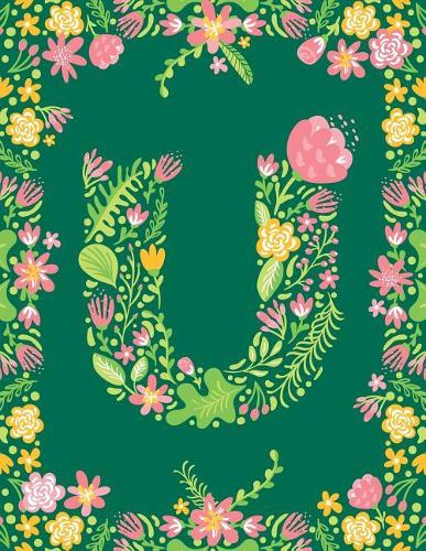Floral Initial U Monogram Journal: Large Blank Lined Notebook Personalized for Names Starting with Letter U