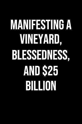 Manifesting A Vineyard Blessedness And 25 Billion