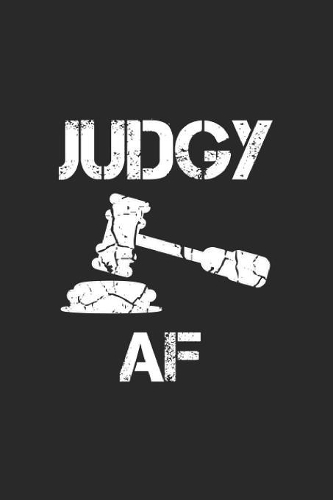 Judgy AF: Law Student Notebook Trial Journal for Lawyers, Judges, Attorney in Jurisdiction for sketches, notes, tasks, ideas and To-Do lists, Dot Grid noteboo