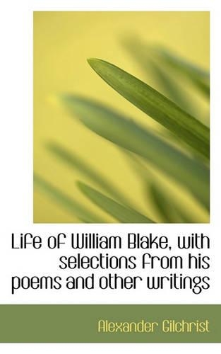 Life of William Blake, with Selections from His Poems and Other Writings: (English)
