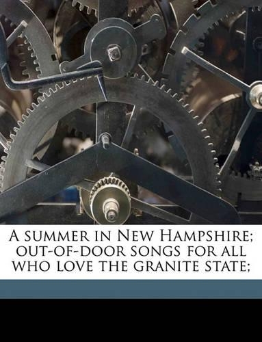 A Summer in New Hampshire; Out-Of-Door Songs for All Who Love the Granite State;