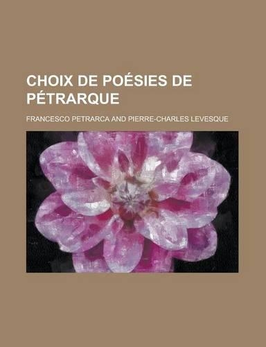 Choix de Poesies de Petrarque: (English)