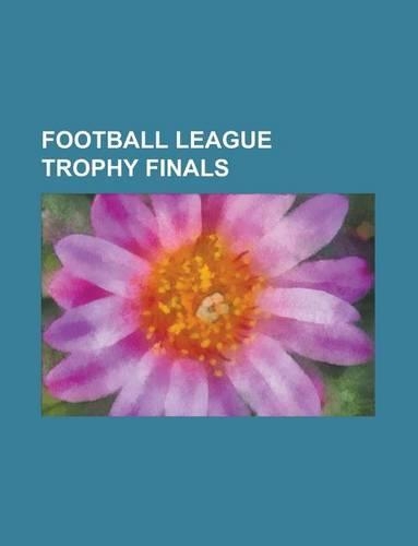 Football League Trophy Finals: 2009 Football League Trophy Final, 2001 Football League Trophy Final, 1993 Football League Trophy Final(English)
