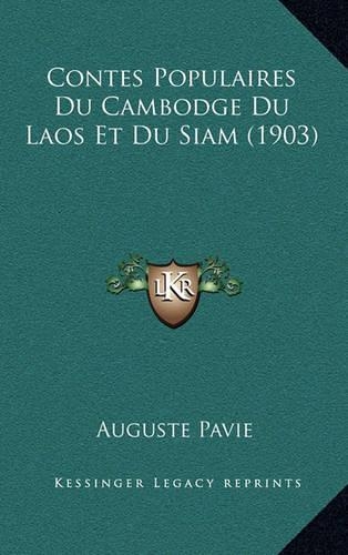 Contes Populaires Du Cambodge Du Laos Et Du Siam (1903): (French)