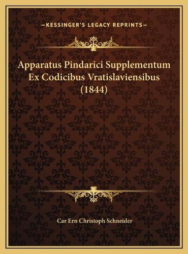 Apparatus Pindarici Supplementum Ex Codicibus Vratislaviensibus (1844)