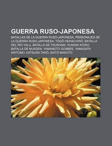Guerra Ruso-Japonesa: Batallas de La Guerra Ruso-Japonesa, Personajes de La Guerra Ruso-Japonesa, T G Heihachir, Batalla del Rio Yalu(Spanish)