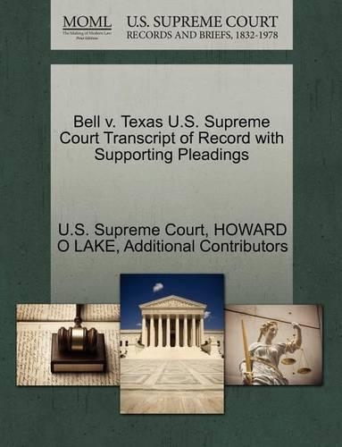 Bell V. Texas U.S. Supreme Court Transcript of Record with Supporting Pleadings