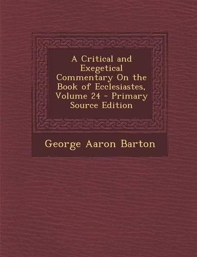 A Critical and Exegetical Commentary on the Book of Ecclesiastes, Volume 24: (English)