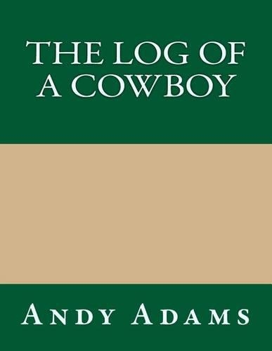 The Log of a Cowboy: (English)
