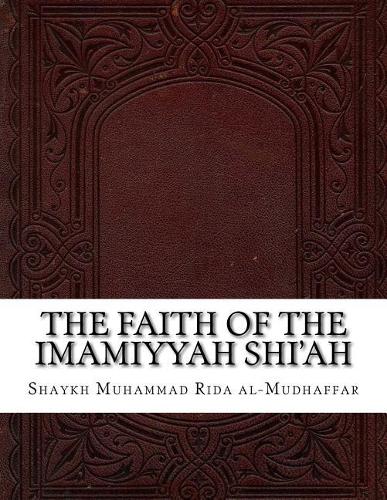 The Faith of the Imamiyyah Shi'ah