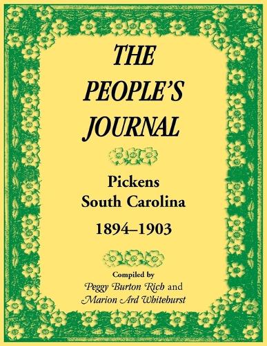 The People's Journal, Pickens, South Carolina, 1894-1903, Historical and Genealogical Abstracts